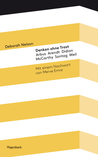 Deborah Nelson: Denken ohne Trost