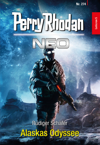 Rüdiger Schäfer: Perry Rhodan Neo 274: Alaskas Odyssee