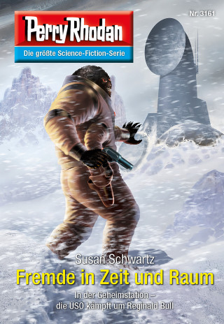 Susan Schwartz: Perry Rhodan 3161: Fremde in Zeit und Raum