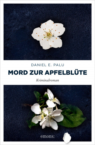 Daniel E. Palu: Mord zur Apfelblüte