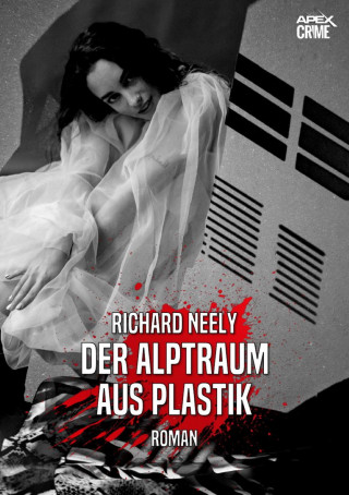Richard Neely: DER ALPTRAUM AUS PLASTIK