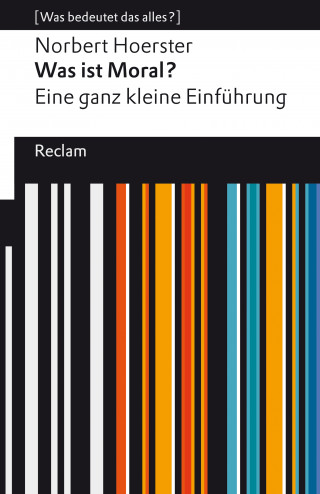 Norbert Hoerster: Was ist Moral? Eine ganz kleine Einführung