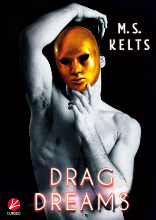 M.S. Kelts: Drag Dreams