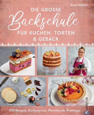 Beate Wöllstein: Die große Backschule für perfekte Torten, Kuchen und Gebäck