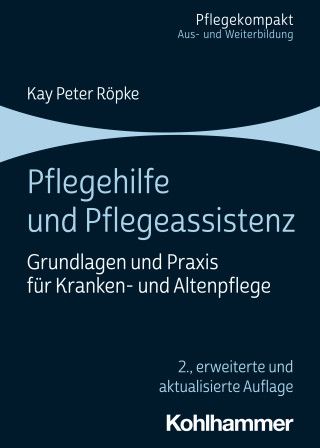 Kay Peter Röpke: Pflegehilfe und Pflegeassistenz