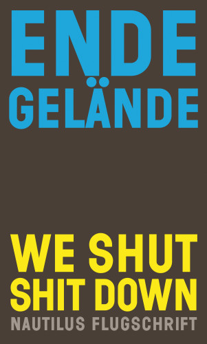 Ende Gelände: We shut shit down