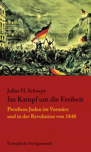 Julius H. Schoeps: Im Kampf um die Freiheit