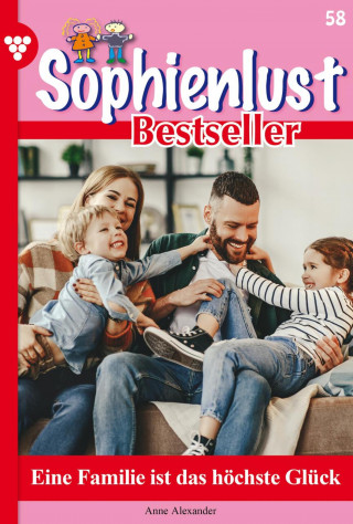 Anne Alexander: Sophienlust Bestseller 58 – Familienroman