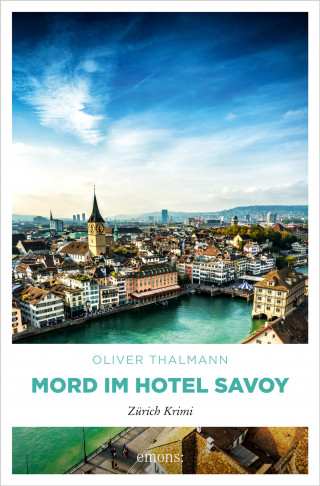 Oliver Thalmann: Mord im Hotel Savoy
