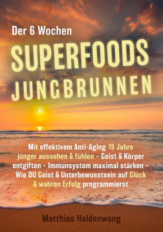 Haldenwang: Der 6 Wochen Superfoods Jungbrunnen