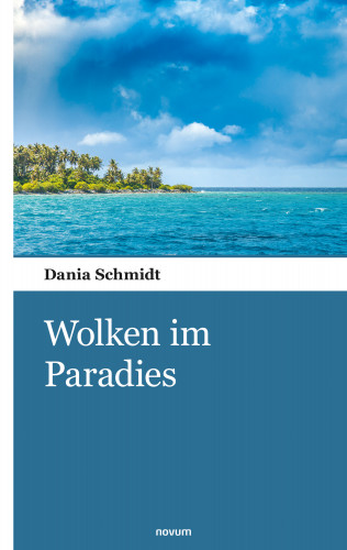 Dania Schmidt: Wolken im Paradies