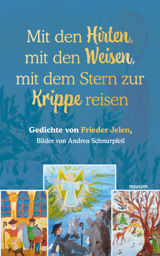 Frieder Jelen: Mit den Hirten, mit den Weisen, mit dem Stern zur Krippe reisen