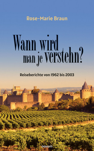 Rose-Marie Braun: Wann wird man je verstehn?