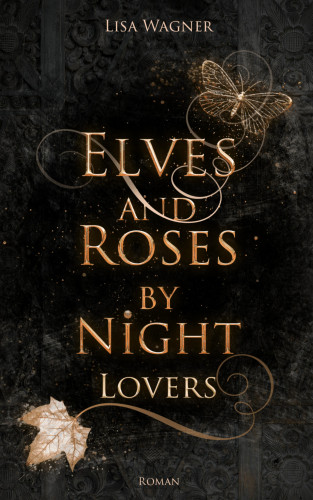 Lisa Wagner: Elves and Roses by Night: Lovers