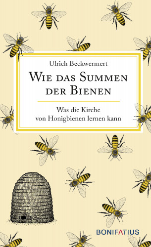 Ukrich Beckwermert: Wie das Summen der Bienen