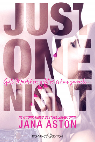 Jana Aston: Just One Night: Gute Mädchen gibt es schon zu viele ...