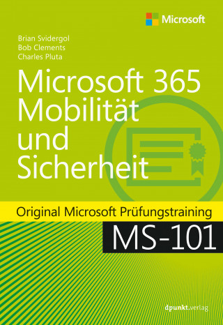 Brian Svidergol, Bob Clements, Charles Pluta: Microsoft 365 Mobilität und Sicherheit