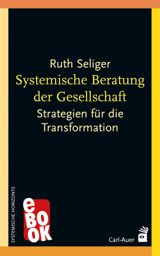 Ruth Seliger: Systemische Beratung der Gesellschaft