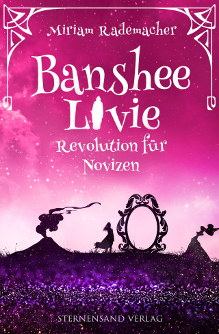Miriam Rademacher: Banshee Livie (Band 7): Revolution für Novizen