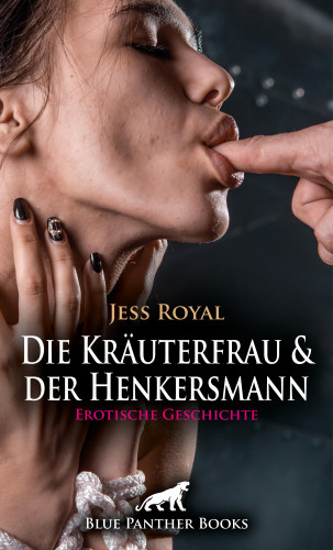 Jess Royal: Die Kräuterfrau und der Henkersmann | Erotische Geschichte