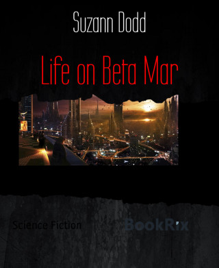 Suzann Dodd: Life on Beta Mar