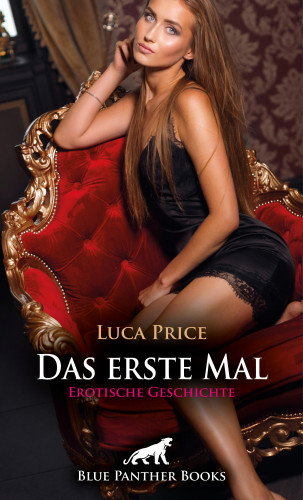 Luca Price: Das erste Mal | Erotische Geschichte