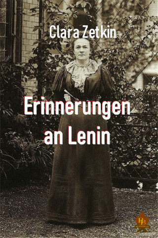 Clara Zetkin: Erinnerungen an Lenin