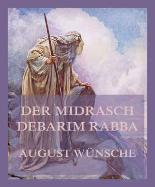 August Wünsche: Der Midrasch Debarim Rabba