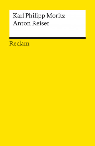 Karl Philipp Moritz: Anton Reiser. Ein psychologischer Roman