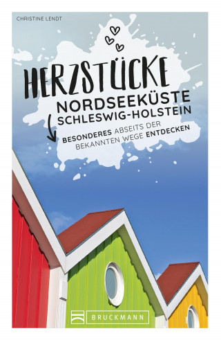 Christine Lendt: Herzstücke an der Nordseeküste Schleswig-Holstein