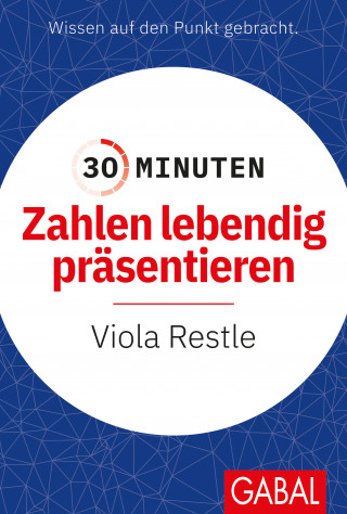 Viola Restle: 30 Minuten Zahlen lebendig präsentieren