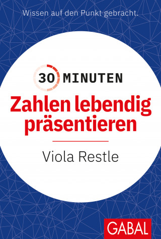 Viola Restle: 30 Minuten Zahlen lebendig präsentieren