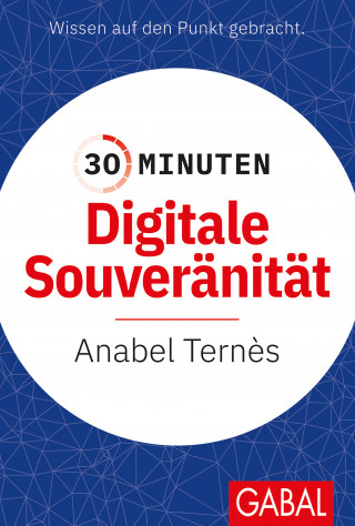 Anabel Ternès: 30 Minuten Digitale Souveränität