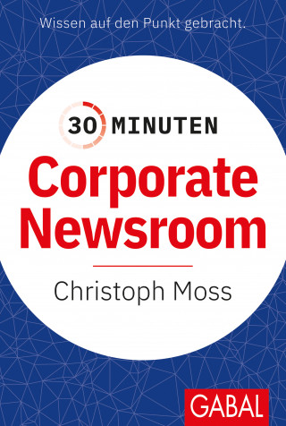 Prof. Dr. Christoph Moss: 30 Minuten Corporate Newsroom