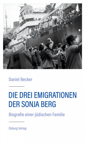 Daniel Becker: Die drei Emigrationen der Sonja Berg