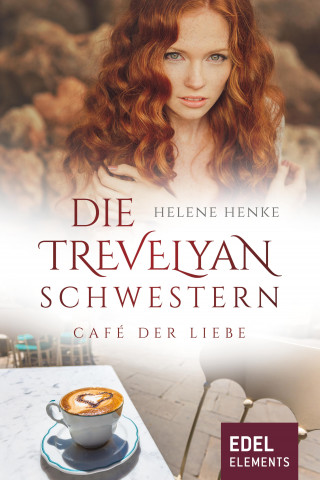 Helene Henke: Die Trevelyan-Schwestern: Café der Liebe