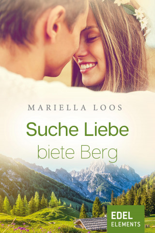 Mariella Loos: Suche Liebe, biete Berg