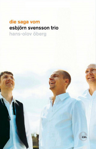 Hans-Olov Öberg: Die Saga vom Esbjörn Svensson Trio