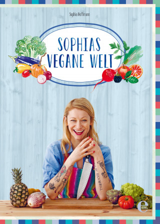 Sophia Hoffmann: Sophias vegane Welt