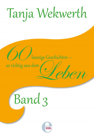 Tanja Wekwerth: Tanjas Welt Band 3