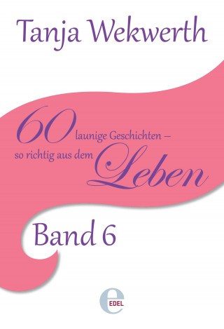 Tanja Wekwerth: Tanjas Welt Band 6