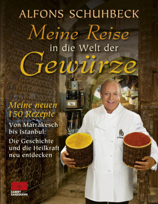Alfons Schuhbeck: Meine Reise in die Welt der Gewürze