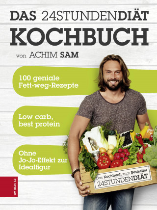Achim Sam: 24STUNDENDIÄT - Das Kochbuch