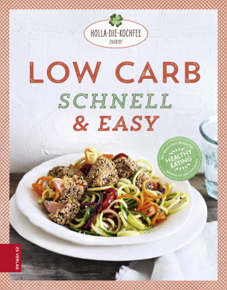 Petra Hola-Schneider: Low Carb schnell & easy