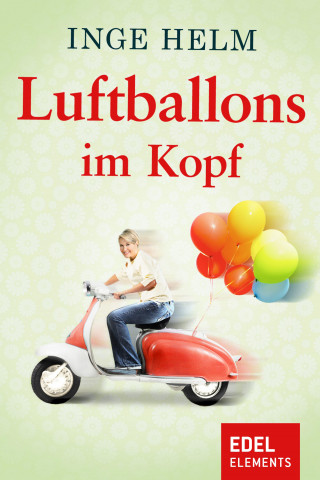 Inge Helm: Luftballons im Kopf
