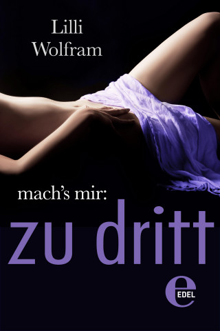 Lilli Wolfram: mach's mir: zu dritt