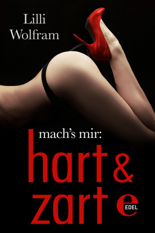 Lilli Wolfram: mach's mir: hart & zart