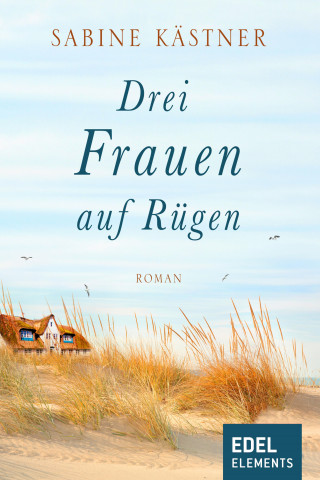 Sabine Kästner: Drei Frauen auf Rügen