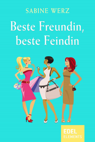 Sabine Werz: Beste Freundin, beste Feindin