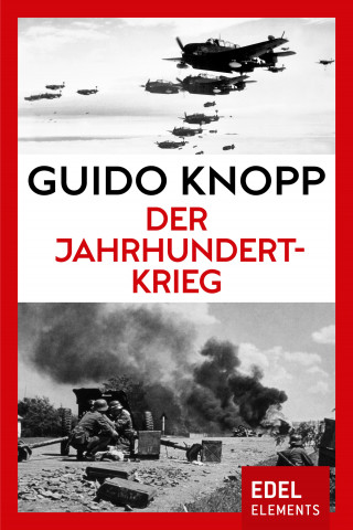 Guido Knopp: Der Jahrhundertkrieg